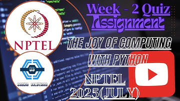 The Joy Of Computing Using Python | Week 2 Answers 2025 (July) | NPTEL | SWAYAM 2025 |