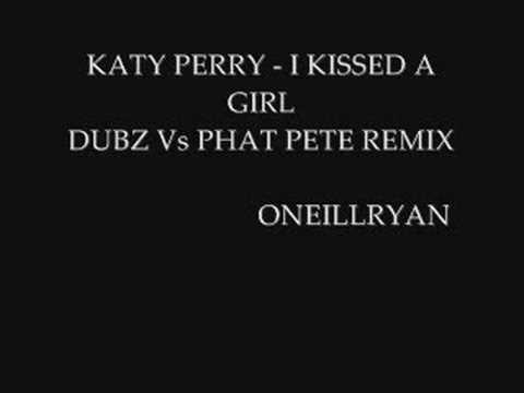 KATY PERRY - I KISSED A GIRL (DUBZ Vs PHAT PETE RE...