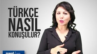 Türkçe nasıl doğru ve güzel konuşulur?