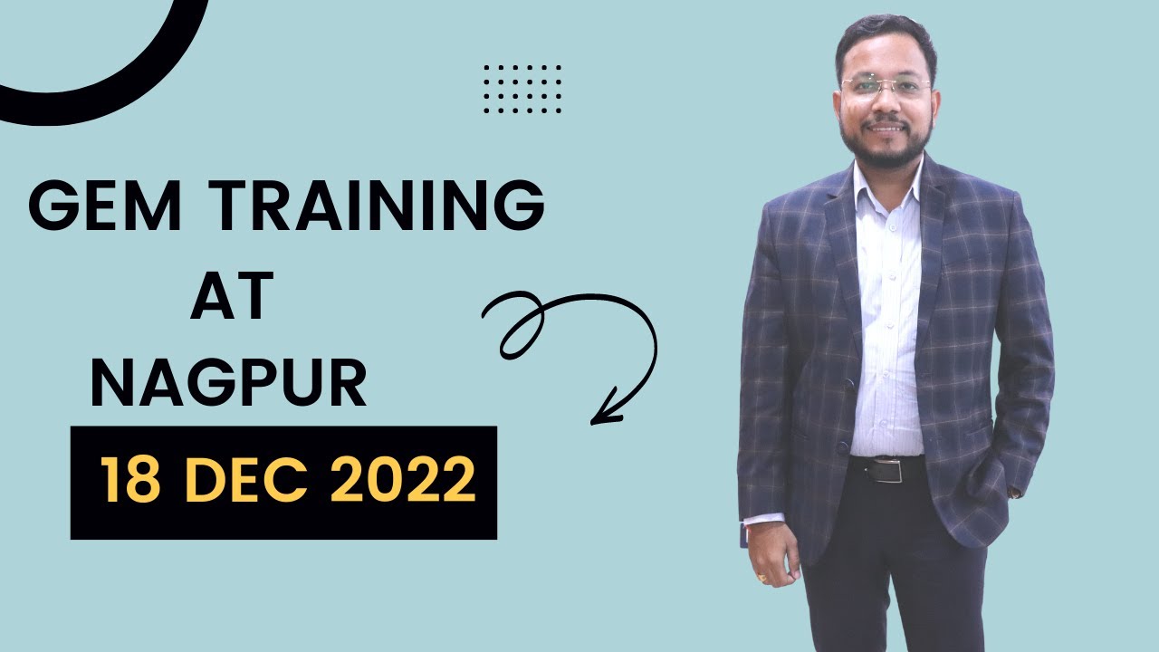 GeM Training at Nagpur on 18th December 2022 | GeM Portal Training Program | GeM Offline Training