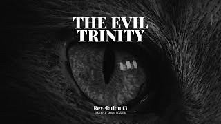 The Evil Trinity – Revelation 13