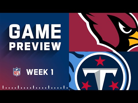 Arizona Cardinals vs. Tennessee Titans | Week 1 NFL Game Preview