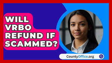 Will VRBO Refund If Scammed? - CountyOffice.org