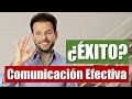 Comunicación Efectiva Para Tener Exito Empresarial Y Profesional