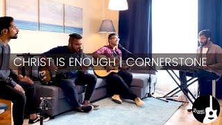 Christ Is Enough / Cornerstone | The Acoustic Project | LIVE