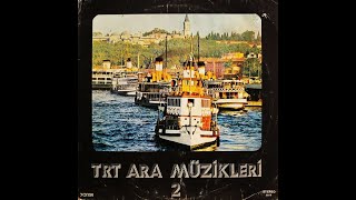 TRT Ara Müsikleri 2 (Turkey, 1976) [FULL LP RIP ; HQ]