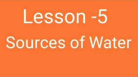 Class 4th Evs Lesson 5 Sources of Water