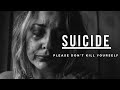 SUICIDE | Please Don't Kill Yourself | Powerful Motivational Speech on Suicide.