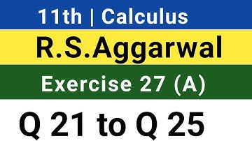 11th | Exercise 27 (A) | Q 21 to Q26 | R S Aggarwal | Calculus