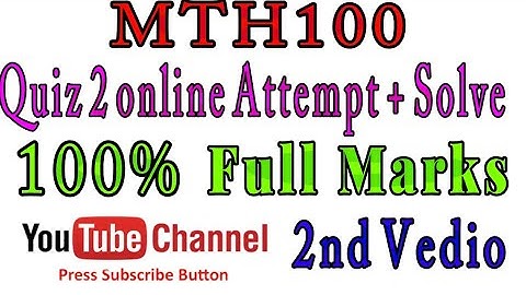 MTH100 Quiz2 (2nd Vedio) Quiz Solve 100% Correct Enjoy the Full marks