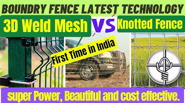 Best Boundary fence technologies in India - 3D Welded Mesh and Knotted Fence