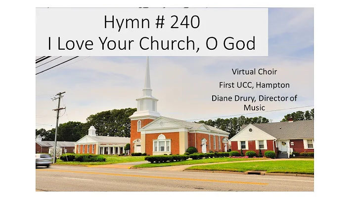 Hymn #240: I Love Your Church, O God