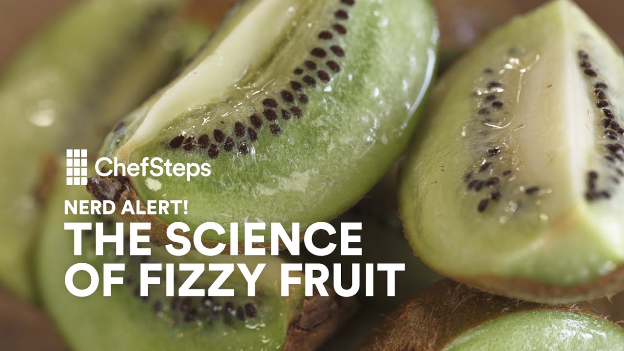 ChefSteps Nerd Alert: The Science of Fizzy Fruit