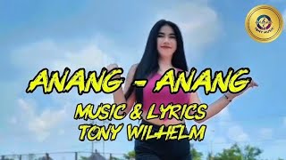 ANANG - ANANG - TONY WILHELM ( LAGU IBAN ) 