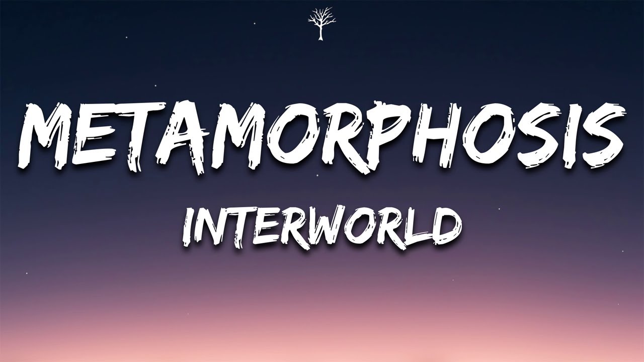 INTERWORLD - METAMORPHOSIS (Lyrics) - YouTube