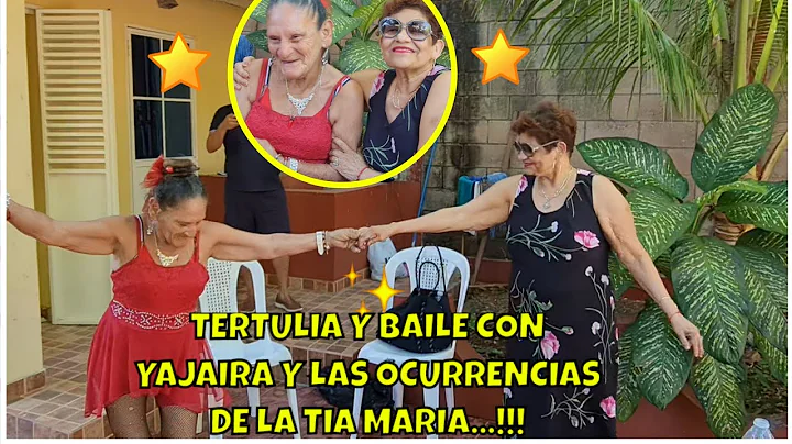 Tertulia y Baile Con La Ta Maria y #Yajaira Mira C...