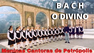 " BACH, O DIVINO " - Meninas Cantoras de Petrópolis