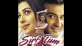 Dilbar Dilbar - Sirf Tum || REMASTERED