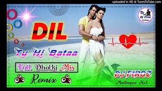 Dil Tu Hi Bata Kaha Chhupa[Dj Remix]Hard Dholki Mix|Krrish 3|Dil Hi Tu Bata Song|Hrithik Roshan Song
