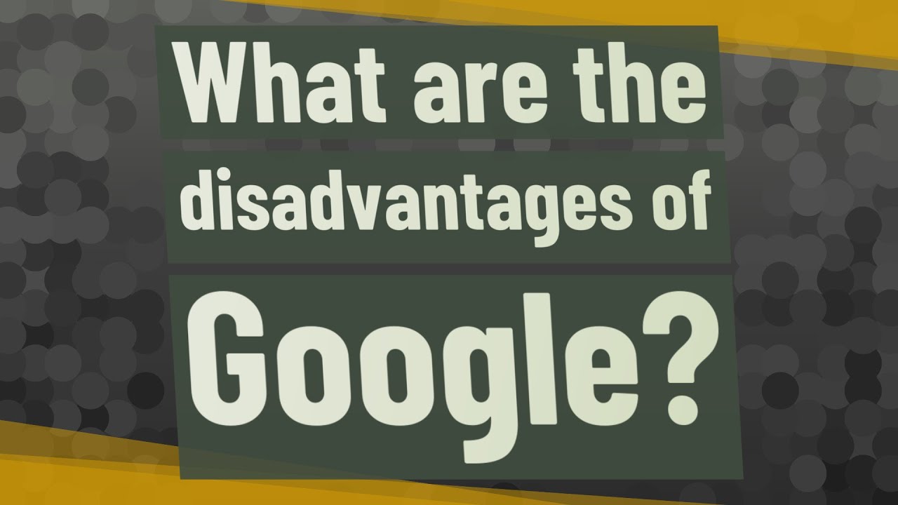 essay on disadvantages of google