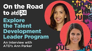 On the Road to ATD24: Explore the Talent Development Leader Program