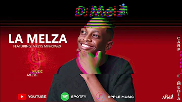 Dj Melzi feat. Mkeyz & Mphow69 - La Melza (Music audio)