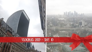 Vlogmas 2019 Day 10 | Lunch in Sky Garden \& Advent Catch Up | Karen Bee