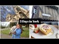 3 Days In York Travel Vlog: Things to See and Do | Fashioneyesta