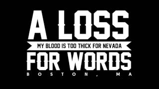 Watch A Loss For Words My Blood Is Too Thick For Nevada video