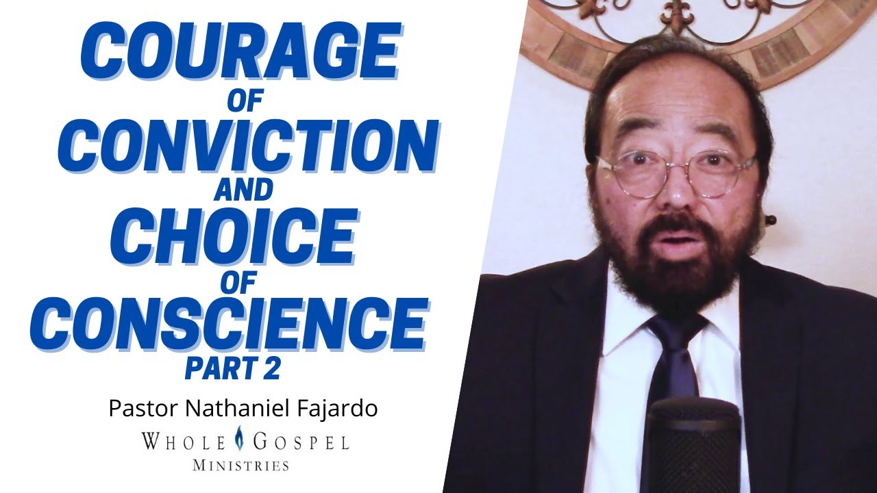 Courage of Conviction and Choice of Conscience Part 2