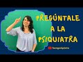 Pregúntale a la Psiquiatra. Fanny Psiquiatra