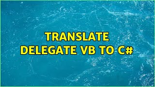 Translate Delegate VB to C#