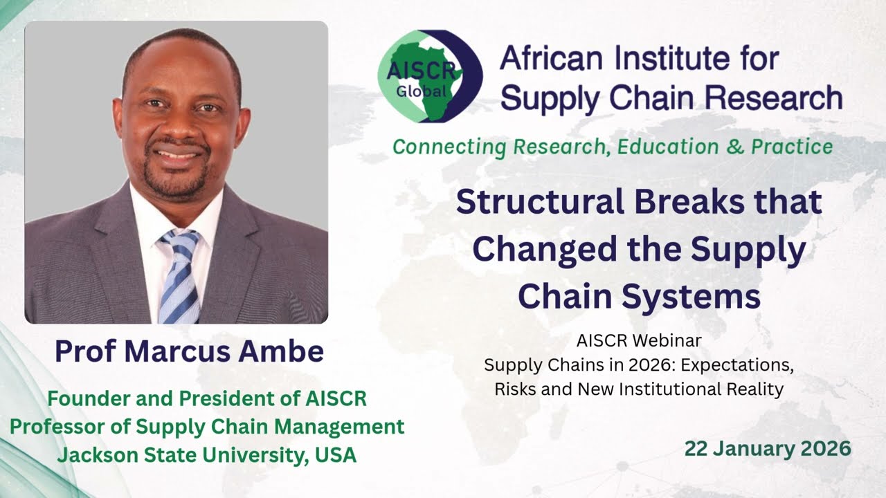 Supply Chains in 2026: Structural Breaks that Changed the supply Chain Systems by Prof Marcus Ambe