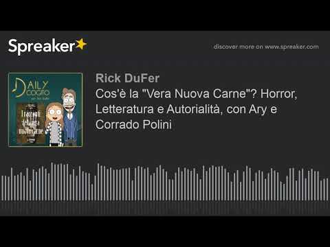 Cos'è la "Vera Nuova Carne"? Horror, Letteratura e Autorialità, con Ary e Corrado Polini
