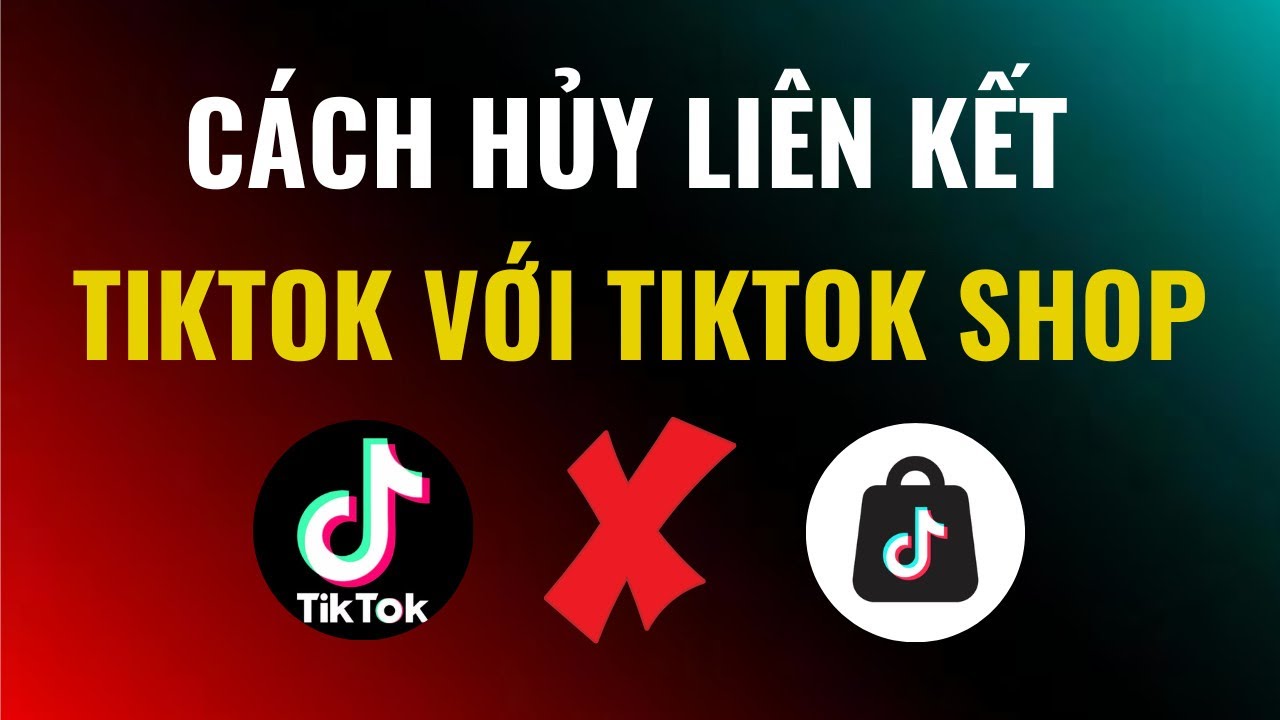 Cách Hủy Liên Kết Tiktok Với Tiktok Shop | Đàm Văn Tuấn - Youtube