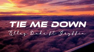 Gryffin & Elley Duhe - Tie Me Down ( Slowed ) Lyrics