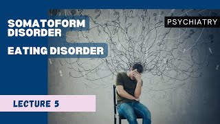 Somatoform Disorder, EatingDisorder | Lecture#5 | Psychiatry| By Dr. AbdUllah| #EdumedrA_Lectures