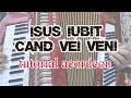 Isus iubit când vei veni | tutorial acordeon