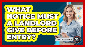 What Notice Must a Landlord Give Before Entry?