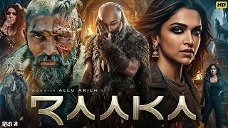RAAKA | Full Hindi Movie | Allu Arjun, Deepika Padukone, Sreeleela | South Indian Action Movie 2026