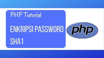 Tutorial Enkripsi Menggunakan sha1 - PHP #03