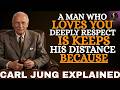 Carl Jung: A Man Who Loves You Deeply Keeps His Distance Because Of One Single Trait