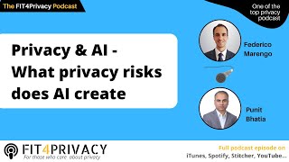Privacy & AI  What privacy risks does AI create  FIT4Privacy Podcast E102