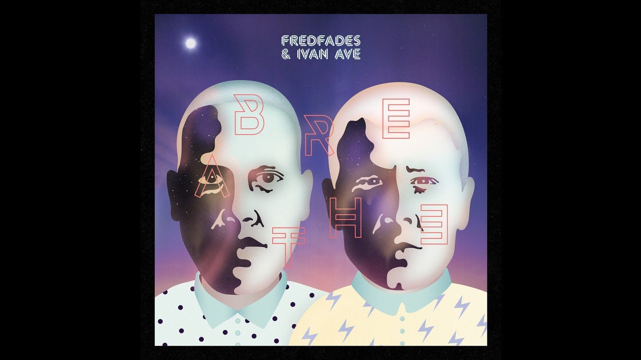 Fredfades & Ivan Ave - Breathe (One) - YouTube