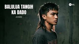 Balulua Tangih Ka Dado  Nada Neural rock Cover