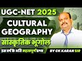 Cultural Geography संस्कृति भूगोल | UGC NET Classes 2025 | NET Online Class By C K Karan Sir