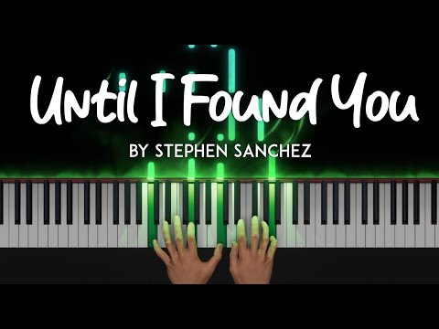 Until I Found You (piano sheet music) - Stephen Sanchez