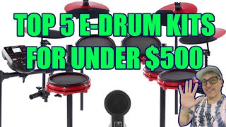 Top 5 Electronic Drum Sets for under $500 (Fall 2022)