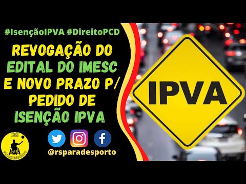 IPVA PCD - Novidades sobre o laudo do IMESC e novo prazo para pedido de isenção