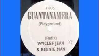 Wyclef Jean & Beenie Man ~ Guantanamera Remix